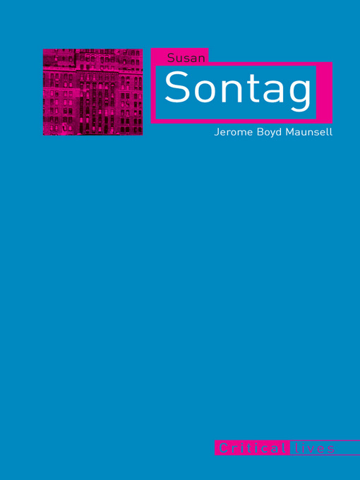 Title details for Susan Sontag by Jerome Boyd Maunsell - Available